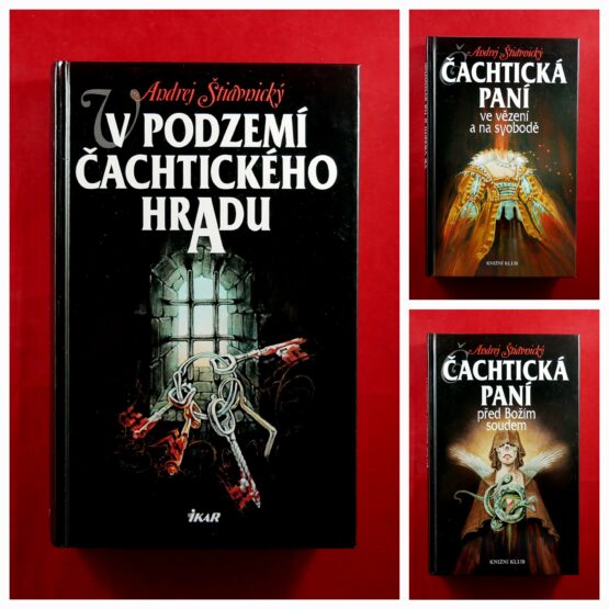 V podzemí Čachtického hradu |/ Čachtická paní ve vězení a na svobodě / Čachtická paní před Božím soudem