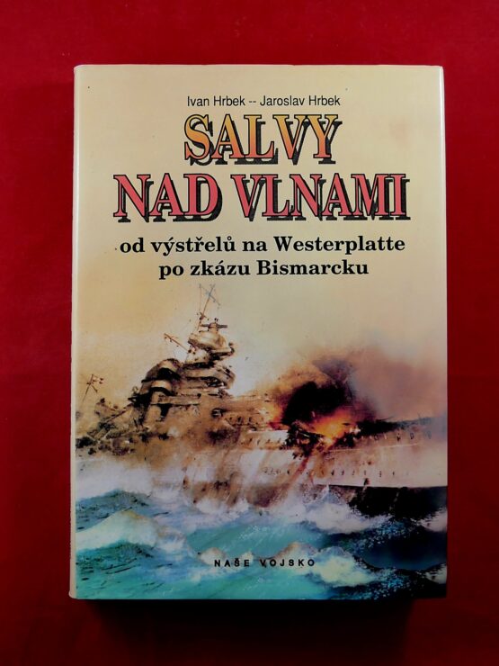Salvy nad vlnami, od výstřelů na Westertplatte po zkázu Bismarcku