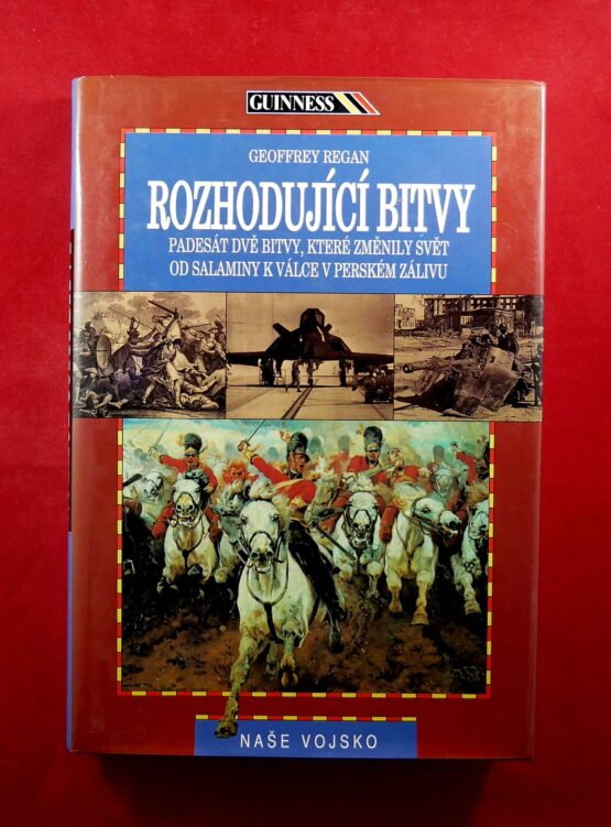 Rozhodující bitvy - Padesát dvě bitvy, které změnily svět od Salaminy k válce v Perském zálivu