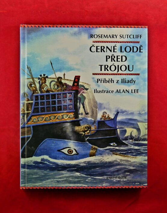 Černé lodě před Trójou - Příběh z Iliady