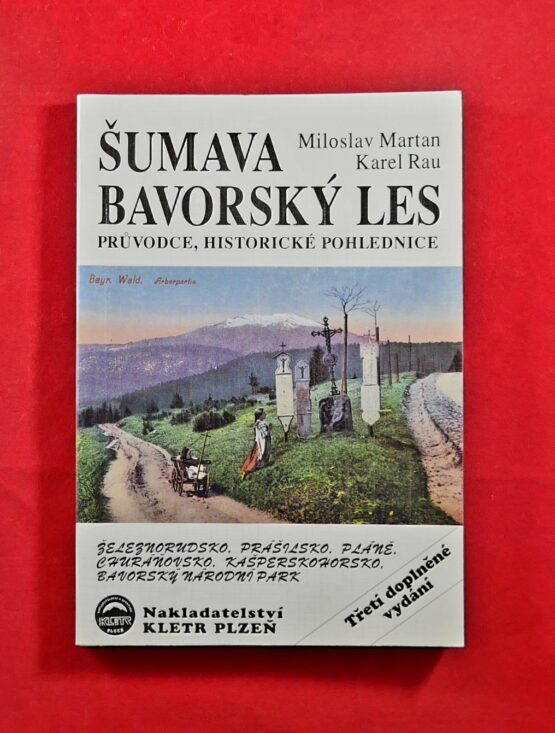 Šumava, Bavorský les - průvodce, historické pohlednice