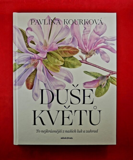 Duše květů - To nejkrásnější z našich luk a zahrad