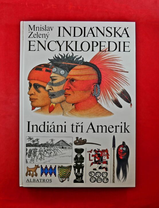 Indiánská encyklopedie : Indiáni tří Amerik