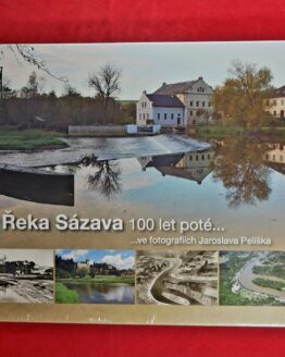 Řeka Sázava 100 let poté ... ve fotografiích Jaroslava Pelíška