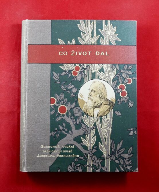 Co život dal - souborné vydání básnických spisů Jaroslava Vrchlického