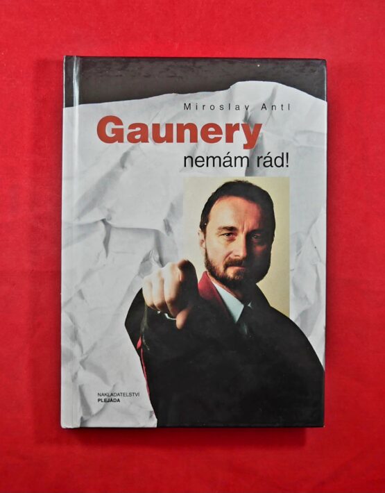 Gaunery nemám rád!