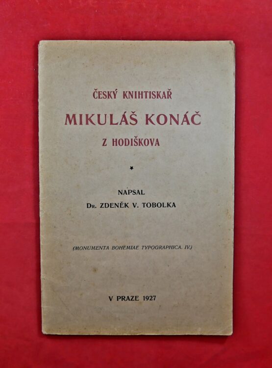 Český knihtiskař Mikuláš Konáč z Hodiškova / Nicholas Konáč a Bohemian Printer of Hodiškov