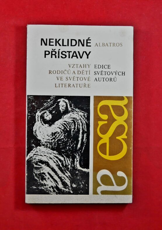 Neklidné přístavy - Vztahy rodičů a dětí ve světové literatuře